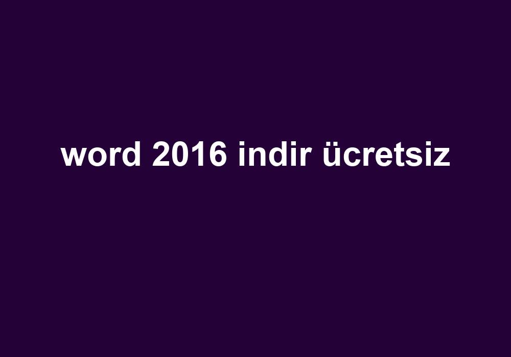 Word 2016 Indir Ücretsiz