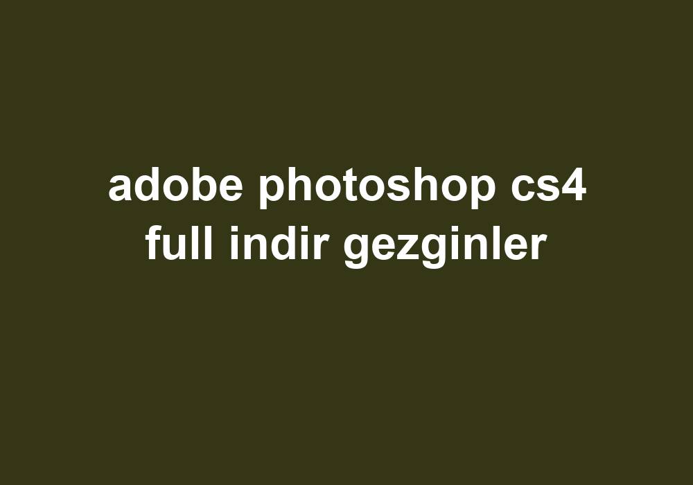 adobe photoshop cs4 extended download gezginler