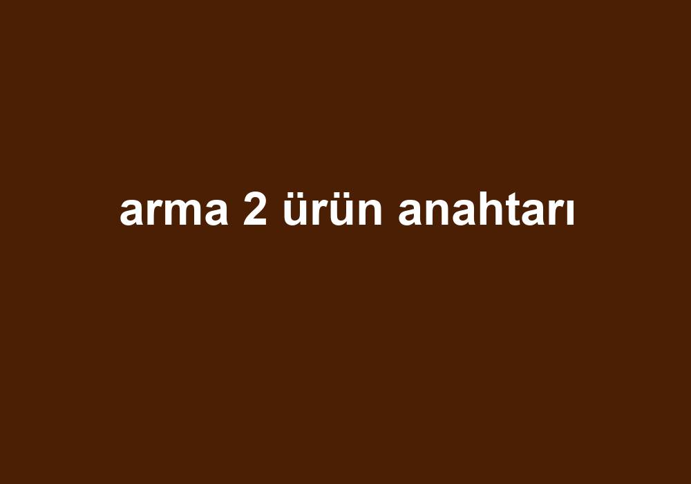 Arma 2 Ürün Anahtarı