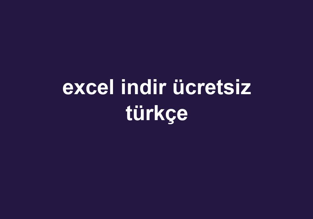 Excel Indir Ücretsiz Türkçe Gezginler