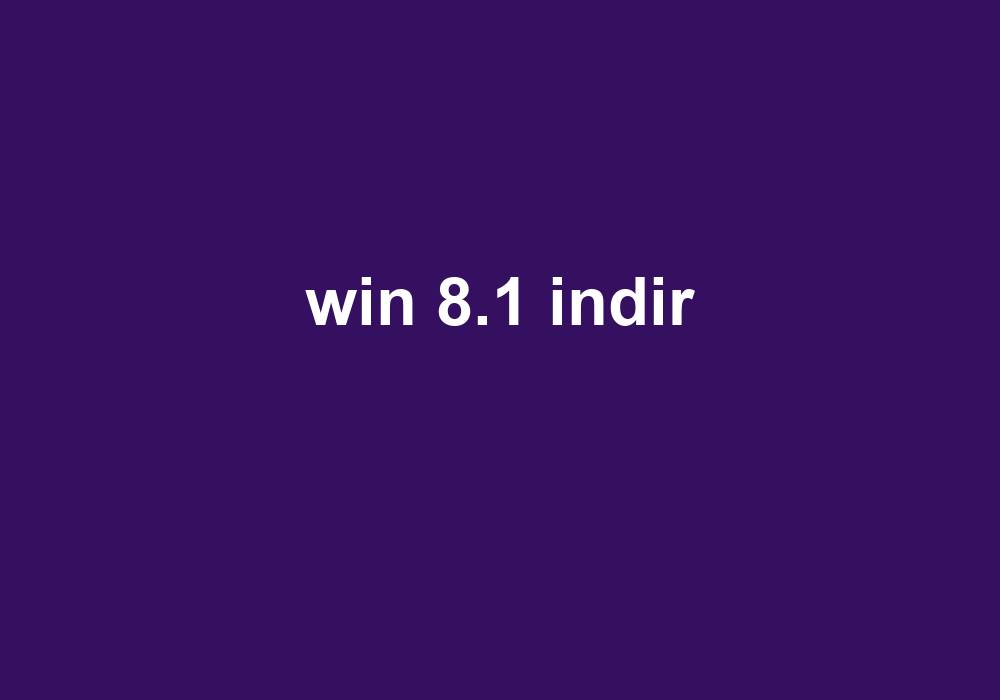 Win 8.1 Indir